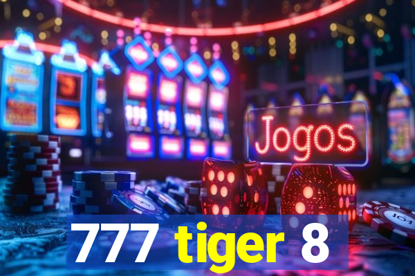 777 tiger 8